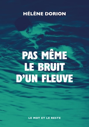 Pas même le bruit d'un fleuve