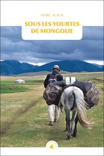 Couverture_Sous les yourtes de Mongolie