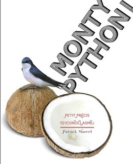 Couverture_Monty Python ! : petit précis d'iconoclasme