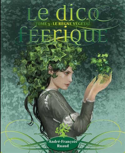 Front cover_Le dico féerique, Vol. 3. Le règne végétal