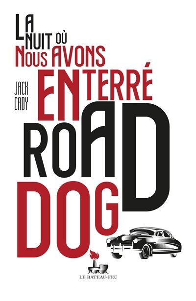 Front cover_La nuit o&ugrave; nous avons enterr&eacute; Road Dog