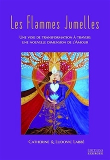 Front cover_Les flammes jumelles : une voie de transformation à travers une nouvelle dimension de l'amour