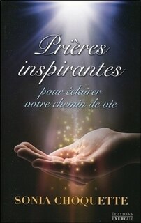 Couverture_Pri&egrave;res inspirantes pour &eacute;clairer votre chemin de vie