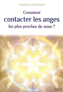 Front cover_Comment contacter les anges les plus proches de nous ?
