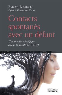 Front cover_Contacts spontanés avec un défunt : une enquête scientifique atteste la réalité des VSCD
