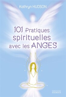 Couverture_101 pratiques spirituelles avec les anges