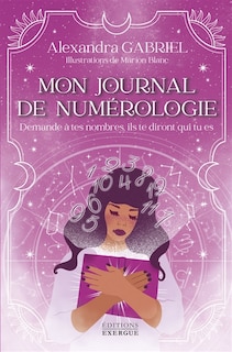 Front cover_Mon journal de numérologie : demande à tes nombres, ils te diront qui tu es