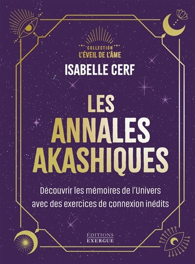 Front cover_Les annales akashiques : découvrir les mémoires de l'univers avec des exercices de connexion inédits