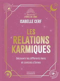 Couverture_Les relations karmiques : découvrir les différents liens et contrats d'âmes