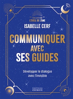 Front cover_Communiquer avec ses guides : développer le dialogue avec l'invisible