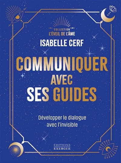 Front cover_Communiquer avec ses guides : développer le dialogue avec l'invisible