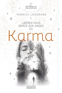 Front cover_Lib&eacute;rez-vous gr&acirc;ce aux anges du karma