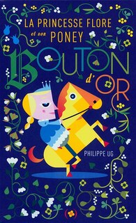 PRINCESSE FLORE ET SON PONEY BOUTON D'OR (LA)