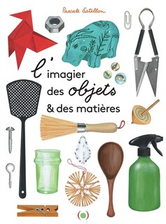 Couverture_L' imagier des objets & des mati&egrave;res