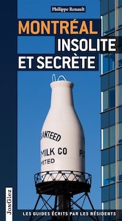 MONTREAL INSOLITE ET SECRETE