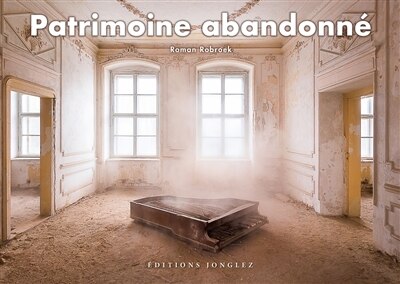 Couverture_Patrimoine abandonn&eacute;