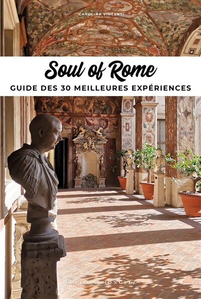 Couverture_Soul of Rome : guide des 30 meilleures expériences