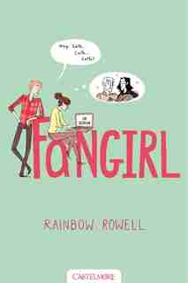 Fangirl by Rainbow Rowell