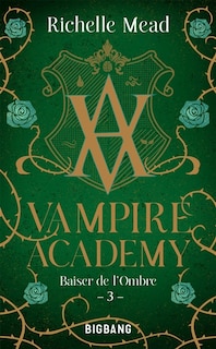 Vampire academy Tome 3 Baiser de l'ombre