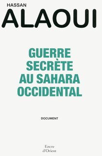 Couverture_La guerre secrète du conflit du Sahara occidental