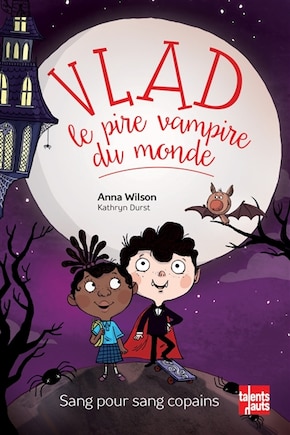 Vlad, le pire vampire du monde, t. 02: Sang pour sang copains