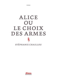 Front cover_Alice ou Le choix des armes