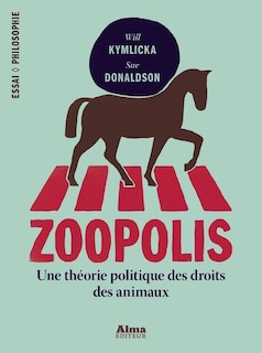 Zoopolis: une théorie politique des droits des animaux