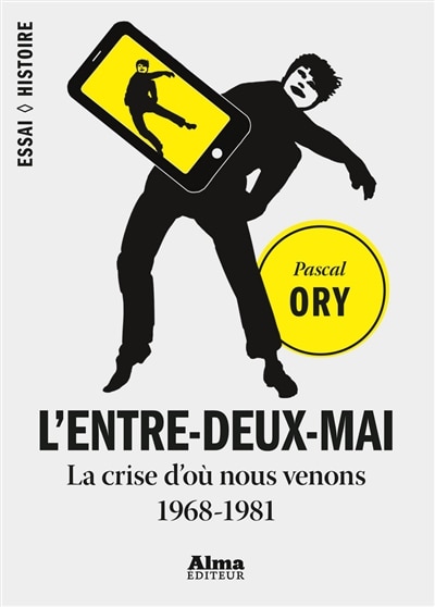 L' entre-deux-mai: la crise d'où nous venons, 1968-1981