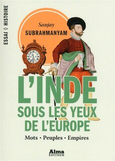 Couverture_L'Inde sous les yeux de l'Europe : mots, peuples, empires, 1500-1800