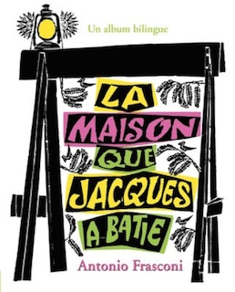 Front cover_La maison que Jacques a bâtie : un album bilingue = The house that Jack built