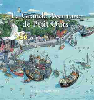 Grande Aventure De Petit Ours (la) de Benedict Blathwayt