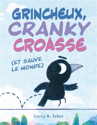 Couverture_Grincheux, Cranky croasse (et sauve le monde)
