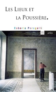 Front cover_Les lieux et la poussière : sur la beauté de l'imperfection