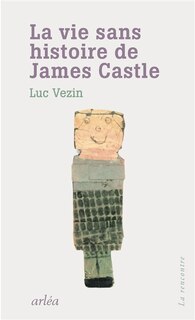 Front cover_La vie sans histoire de James Castle