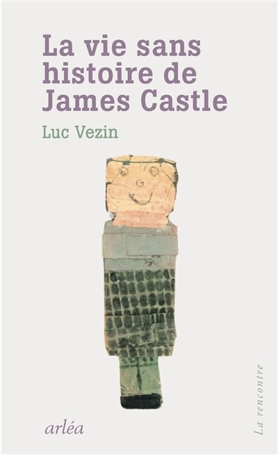 Front cover_La vie sans histoire de James Castle