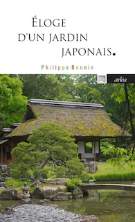 Front cover_Eloge d'un jardin japonais : Katsura, mythe de l'architecture japonaise
