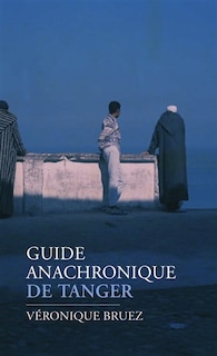 Front cover_Guide anachronique de Tanger