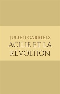 Front cover_Acilie et la révoltion