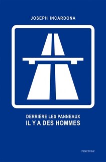 Derrière les panneaux il y a des hommes