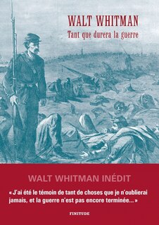 Tant que durera la guerre: lettres à sa mère pendant le guerre de Sécession