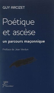 Poétique et ascèse: un parcours maçonnique