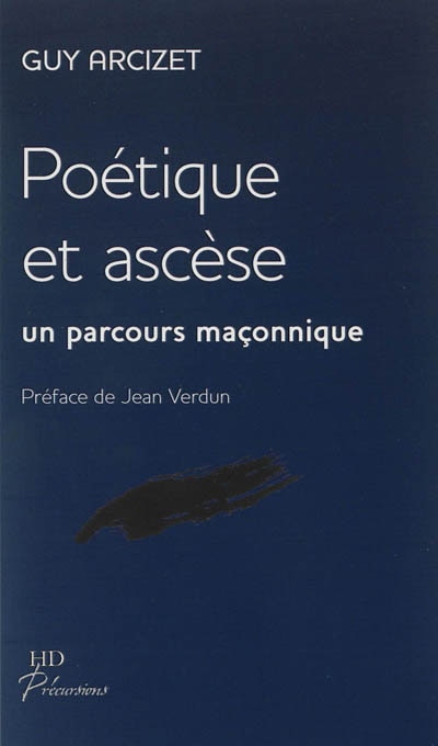 Poétique et ascèse: un parcours maçonnique