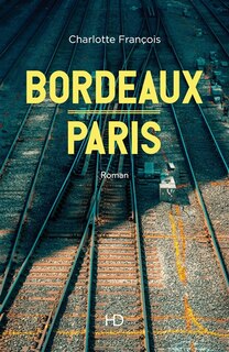 Couverture_Bordeaux-Paris