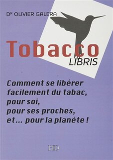 Front cover_Tobacco libris : comment se libérer facilement du tabac, pour soi, pour ses proches, et... pour la planète !