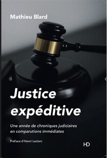 Justice expéditive: une année de chroniques judiciaires en comparutions immédiates