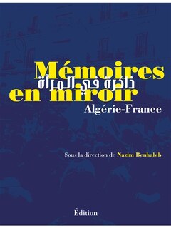 Mémoires en miroir: Algérie-France