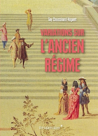 Variations sur l'Ancien Régime