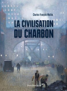 Couverture_La civilisation du charbon
