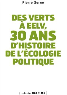 Couverture_Des verts à EELV, 30 ans d'histoire de l'écologie politique