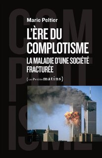 Front cover_L'ère du complotisme : la maladie d'une société fracturée